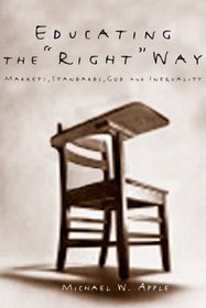 Educating The 'Right' Way: Markets, Standards, God, and Inequality
