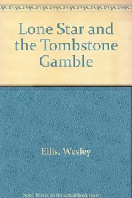 Lone Star and the Tombstone Gamble  (Lone Star, No 42)