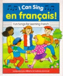 I Can Sing en Francais: Fun Songs for Learning French