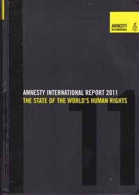 Amnesty International Report 2011: State of the World's Human Rights