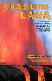 Chasing Lava: A Geologist's Adventures at the Hawaiian Volcano Observatory