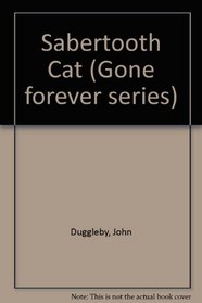Sabertooth Cat (Gone Forever Series)