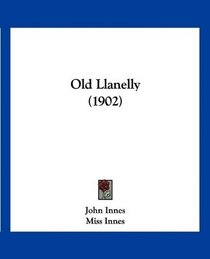 Old Llanelly (1902)