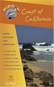 Hidden Coast of California : Including San Diego, Los Angeles, Santa Barbara, Monterey, San Francisco, and Mendocino (Hidden Coast of California)