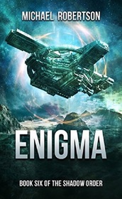 Enigma: A Space Opera: Book Six of The Shadow Order