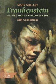 Frankenstein or the Modern Prometheus With Connections (HRW library)