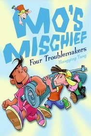 Mo's Mischief: Four Troublemakers