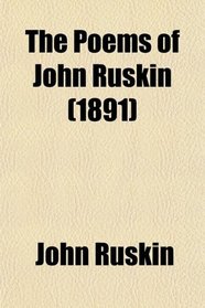 The Poems of John Ruskin  (1891)