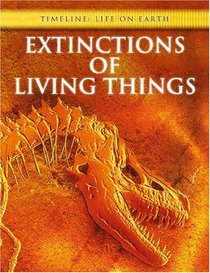 Extinctions of Living Things (Timeline: Life on Earth)