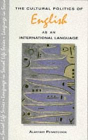 The Cultural Politics of English As an International Language (Language in Social Life)