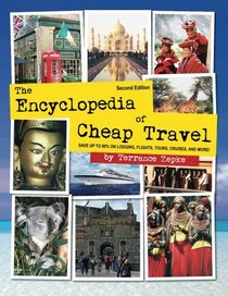 The Encyclopedia of Cheap Travel (Second Edition): Save Up to 90% on Flights, Lodging, Cruises, and More!