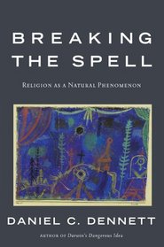 Breaking the Spell : Religion as a Natural Phenomenon