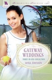 Gateway Weddings: Autumn Rains / Romance by the Book / Where the Dogwood Blooms (Romancing America: Missouri)