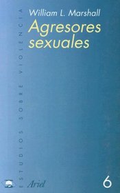 Agresores Sexuales (Estudios Sobre Violencia)