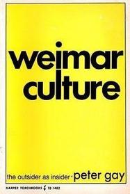 Weimar Culture: the Outsider As Insider