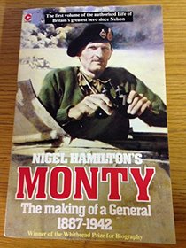 MONTY: LIFE OF MONTGOMERY OF ALAMEIN: THE MAKING OF A GENERAL, 1887-1942 V. 1 (CORONET BOOKS)