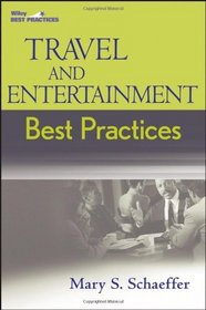 Travel and Entertainment Best Practices (Wiley Best Practices)