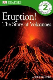Eruption! The Story Of Volcanoes (Turtleback School & Library Binding Edition) (Dk Readers: Level 2)