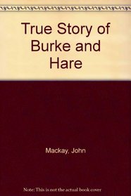 True Story of Burke and Hare