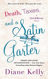 Death, Taxes, and a Satin Garter (Tara Holloway, Bk 10)