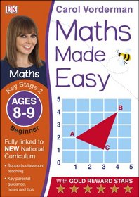 Maths Made Easy Ages 8-9 Key Stage 2 Beginner: Ages 8-9, Key Stage 2 beginner (Carol Vorderman's Maths Made Easy)