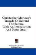 Christopher Marlowe's Tragedy Of Edward The Second: With An Introduction And Notes (1871)