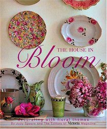 The House in Bloom : Decorating with Floral Themes