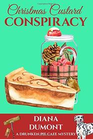 Christmas Custard Conspiracy (The Drunken Pie Cafe Cozy Mystery)