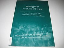 Making User Involvement Work: Supporting Service User Networking and Knowledge