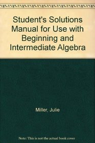 Student's Solutions Manual for use with Beginning and Intermediate Algebra