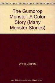 The Gumdrop Monster: A Color Story (Many Monster Stories)