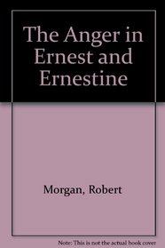 The Anger in Ernest and Ernestine