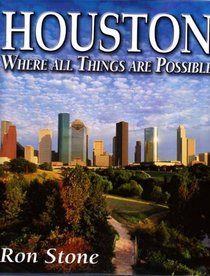 Houston: Where All Things Are Possible