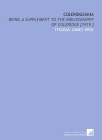 Coleridgeiana: Being a Supplement to the Bibliography of Coleridge [1919 ]