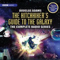 The Hitchhiker's Guide to the Galaxy: The Complete Radio Series (BBC Radio Full-Cast Audio Theater Productions)