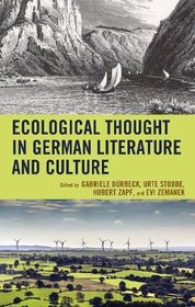 Ecological Thought in German Literature and Culture (Ecocritical Theory and Practice)