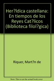 Heraldica castellana en tiempos de los reyes catolicos (Biblioteca filologica) (Spanish Edition)