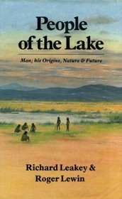 People of the Lake: Man, His Origins, Nature, and Future