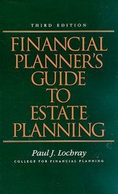 Financial Planner's Guide To Estate Planning (3rd Edition)