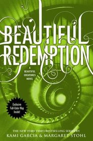 Beautiful Redemption (Beautiful Creatures, Bk 4)