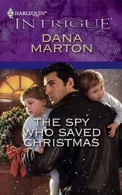 The Spy Who Saved Christmas (Harlequin Intrigue, No 1235)
