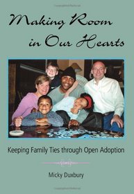 Making Room in Our Hearts: Keeping Family Ties Through Open Adoption