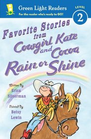 Favorite Stories from Cowgirl Kate and Cocoa: Rain or Shine (Green Light Readers Level 2)