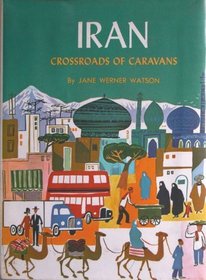 Iran: Crossroads of Caravans (Living in Today's World)