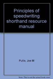 Principles of speedwriting shorthand resource manual