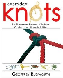 Every Knots for Fisherment, Boaters, Climbers, Crafters, and Household Use.