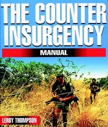 The Counter-Insurgency Manual: Tactics of the Anti-Guerrilla Professionals