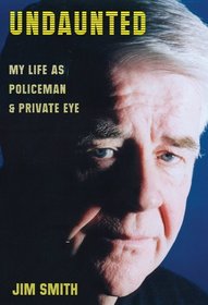 Undaunted: My Life As Policeman & Private Eye