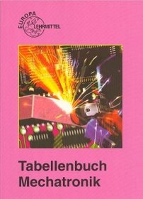 Tabellenbuch Mechatronik. Tabellen, Formeln, Normenanwendung. (Lernmaterialien)