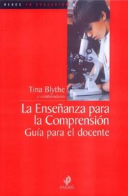 Ensenanza Para La Comprension, Guia para el docente: (Teaching for Understanding, A Guide